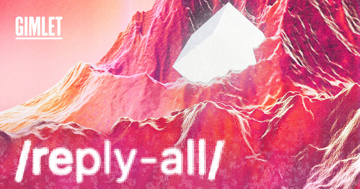 Reply All Podcast