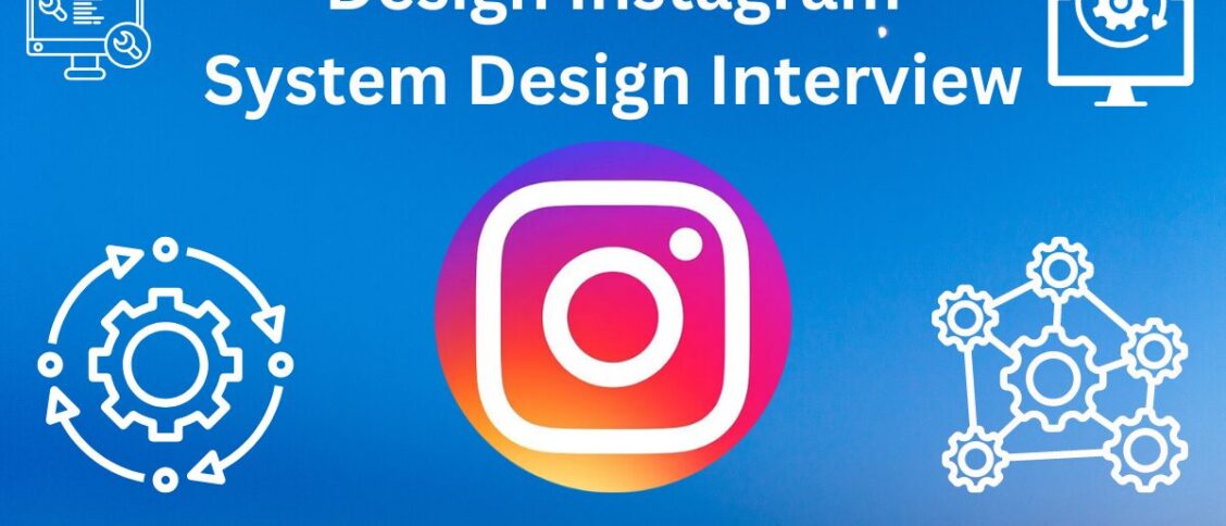 System Design Instagram