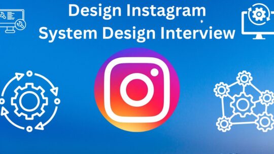 System Design Instagram